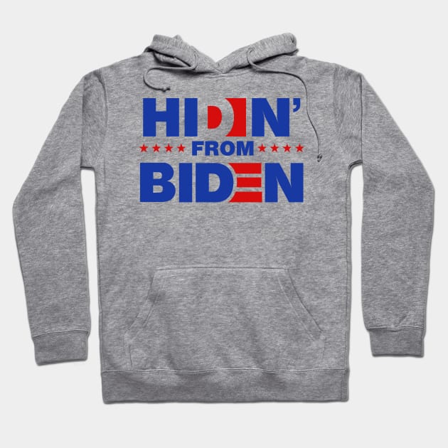 Hidin From Biden Hoodie by G! Zone